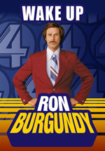 We have the technology, if we can find enough pieces, we can build a new better stronger Ron Burgundy!! 